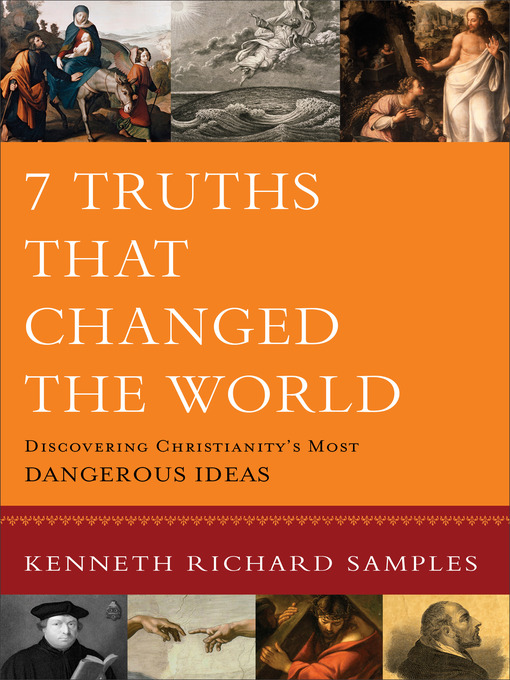 Title details for 7 Truths That Changed the World by Kenneth Richard Samples - Wait list
